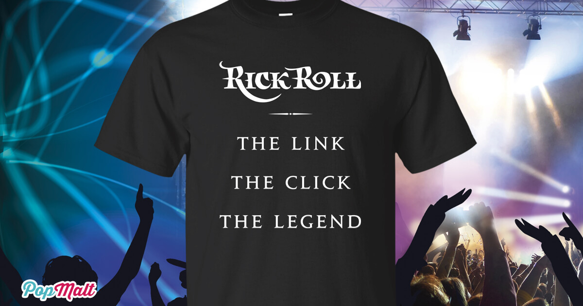 Rick Roll: The Link, The Click, The Legend (Shirt) - PopMalt Store